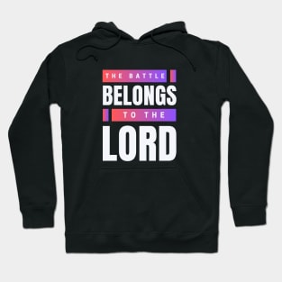 The Battle Belongs To The Lord | Christian Hoodie